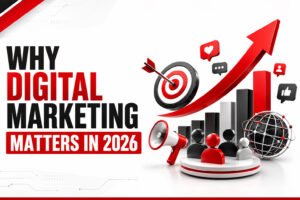Why Digital Marketing Matters in 2026